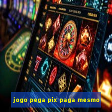 jogo pega pix paga mesmo