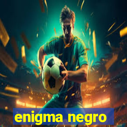 enigma negro