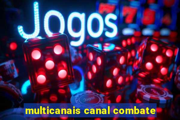 multicanais canal combate