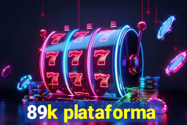 89k plataforma