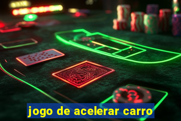 jogo de acelerar carro