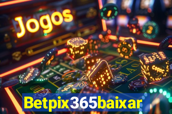 Betpix365baixar