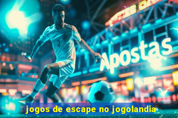 jogos de escape no jogolandia