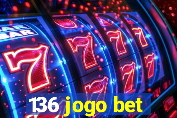 136 jogo bet