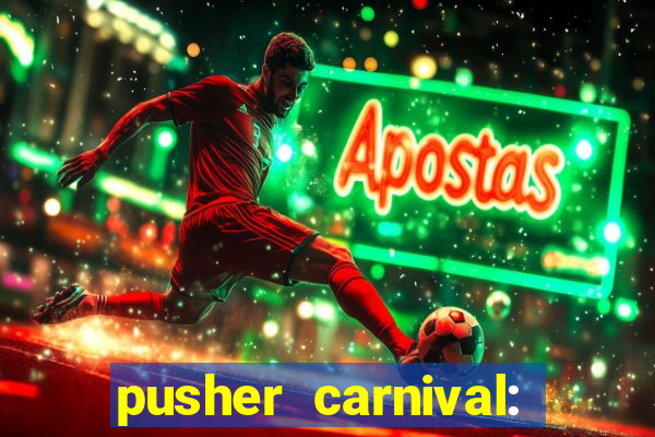 pusher carnival: coin master