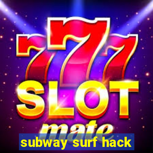 subway surf hack