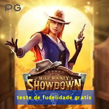 teste de fudelidade gratis