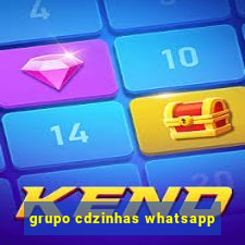 grupo cdzinhas whatsapp