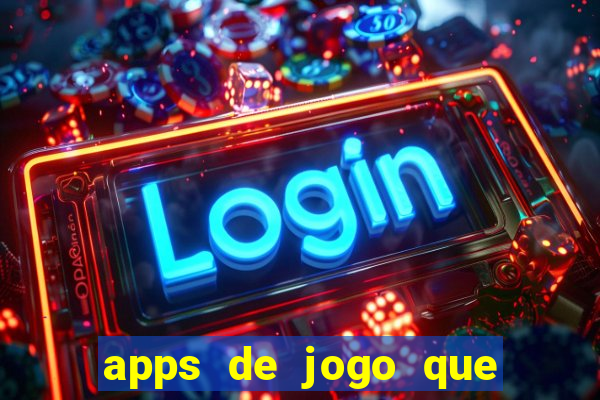 apps de jogo que ganha dinheiro