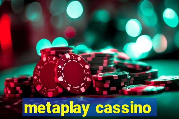 metaplay cassino