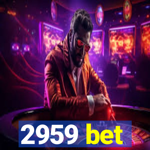 2959 bet