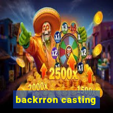 backrron casting