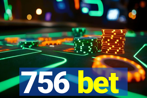 756 bet