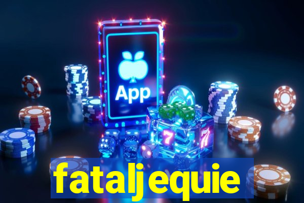 fataljequie