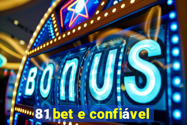 81 bet e confiável