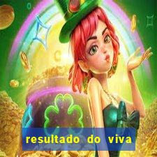 resultado do viva sorte de hoje, domingo