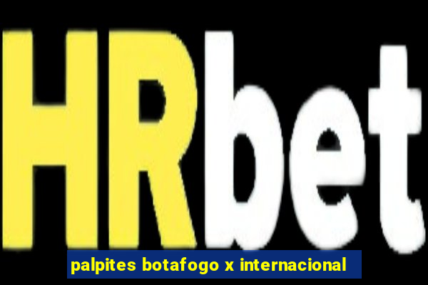 palpites botafogo x internacional