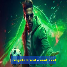 resgate brasil é confiável