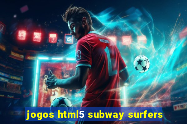 jogos html5 subway surfers