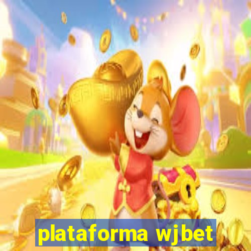 plataforma wjbet