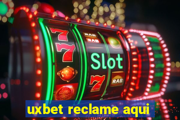 uxbet reclame aqui