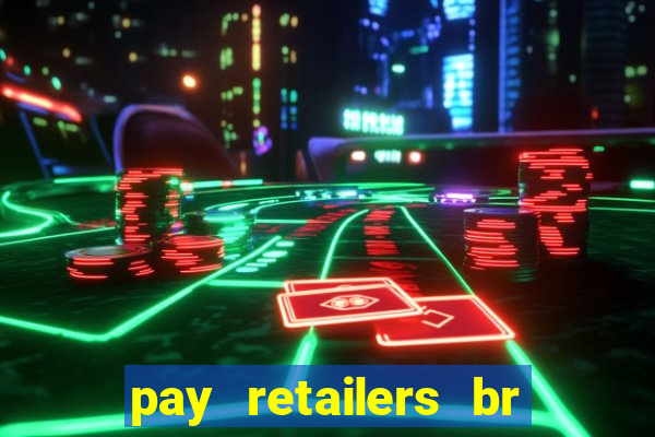 pay retailers br servicos de pagamentos ltda