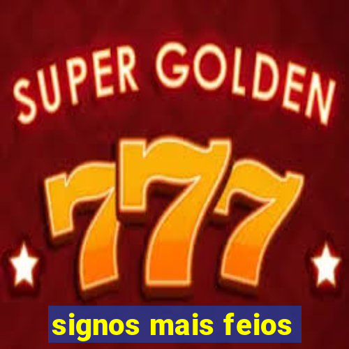 signos mais feios