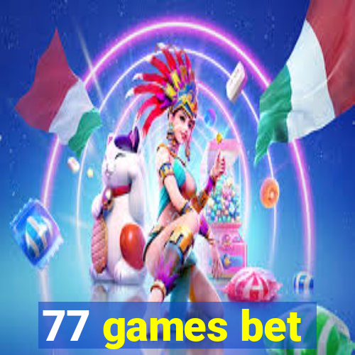 77 games bet