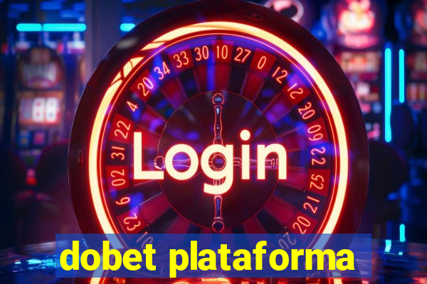 dobet plataforma