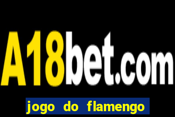 jogo do flamengo rede canais