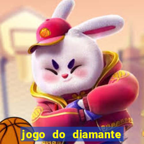 jogo do diamante para ganhar dinheiro