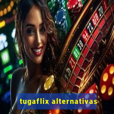 tugaflix alternativas