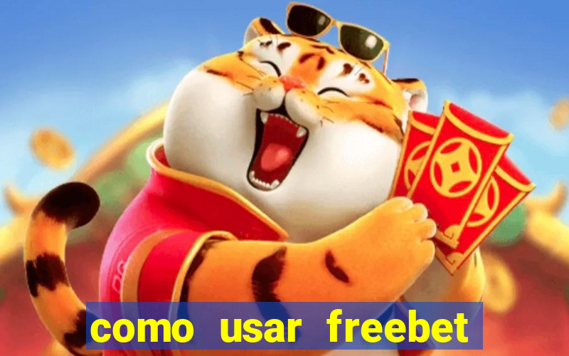 como usar freebet vai de bet