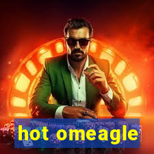 hot omeagle