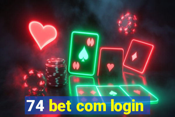 74 bet com login