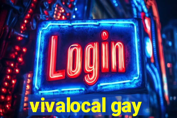 vivalocal gay