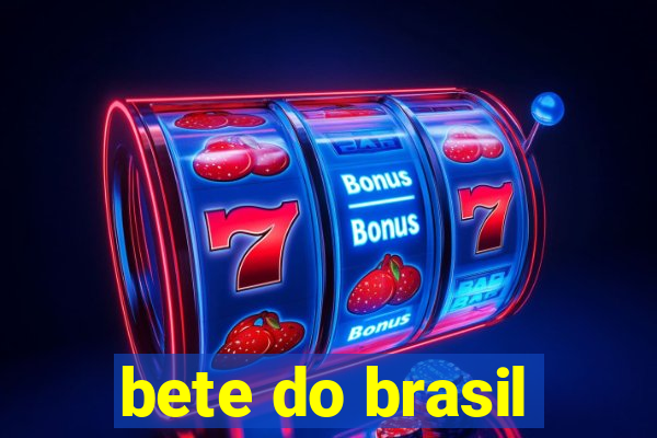 bete do brasil