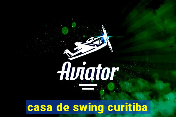 casa de swing curitiba