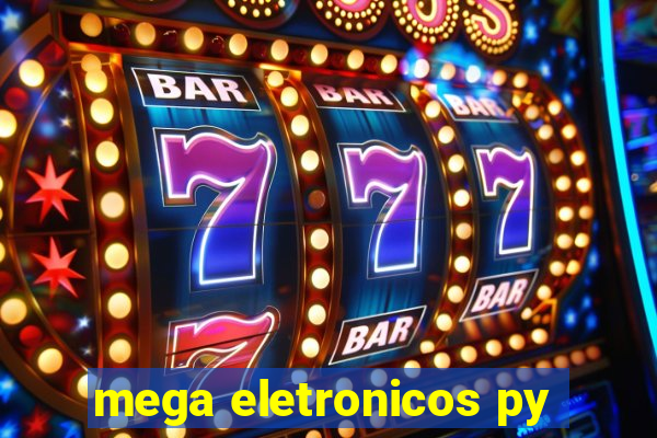 mega eletronicos py