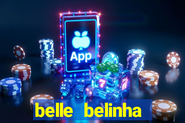 belle belinha videos vazados