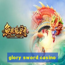 glory sword casino