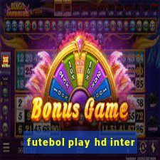 futebol play hd inter