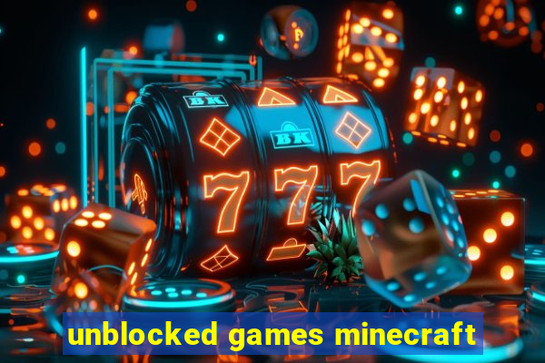 unblocked games minecraft