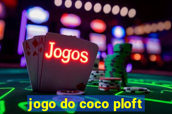 jogo do coco ploft