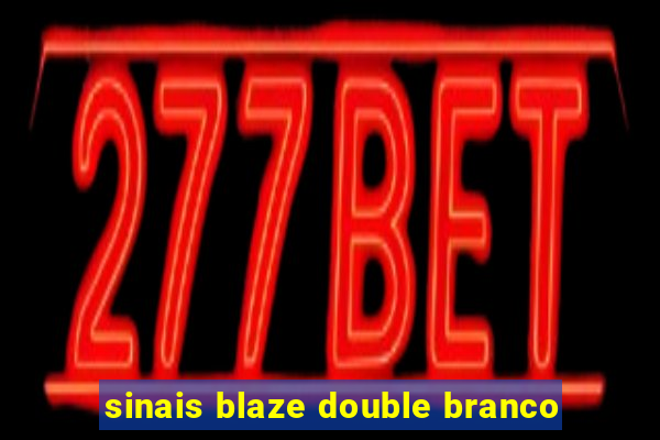 sinais blaze double branco