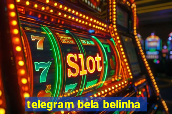 telegram bela belinha