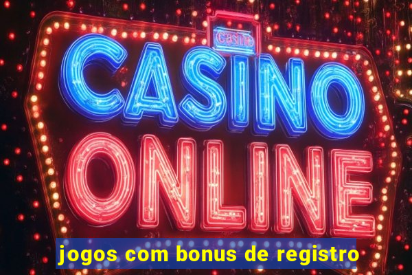 jogos com bonus de registro