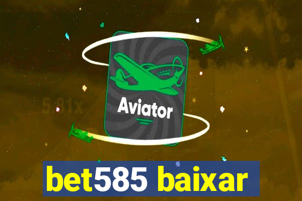 bet585 baixar