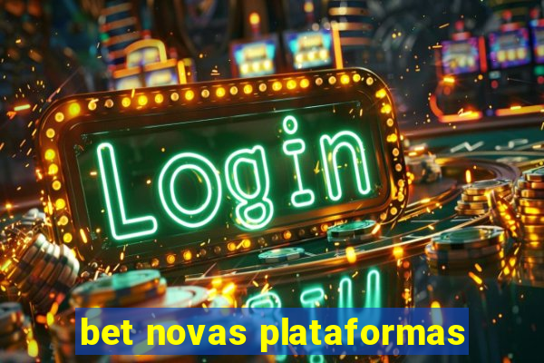 bet novas plataformas