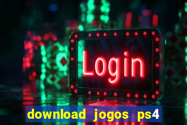 download jogos ps4 pkg pt-br